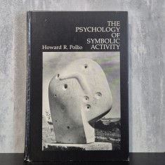 Howard R. Pollio - The Psychology of Symbolic Activity | simbolism psihologic, g&acirc;ndire și limbaj, psiholingvistică