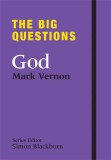 The Big Questions: God | Mark Vernon, Quercus Publishing Plc