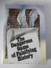 The Dangerous Game Of Falsifying History - Stefan Pascu, Stefan Stefanescu