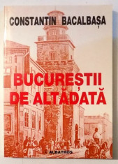 BUCURESTII DE ALTADATA de CONSTANTIN BACALBASA , VOL III , 2000 foto