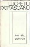 Sub trei dictaturi Lucretiu Patrascanu 1970 Editie Veche Coperta Cartonata Carti Rare Memorii Istorie Politica