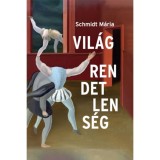 Vil&aacute;grendetlens&eacute;g - Essz&eacute;k - Schmidt M&aacute;ria