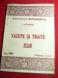 I.Petrovici- Vazute si Traite - Biblioteca Dimineata nr.69 ,Ed.Adevarul 48pag