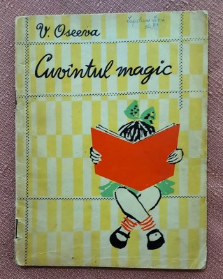 Cuvantul magic. Ilustratii de Lucia Cosmescu. Editura Tineretului, 1960 - V. Oseeva foto