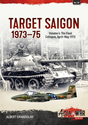 Target Saigon 1973-75: Volume 4 - The Final Collapse, April-May 1975 foto