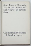 SAINT JOAN : A CHRONICLE PLAY IN SIX SCENES AND AN EPILOGUE by BERNARD SHAW , 1924