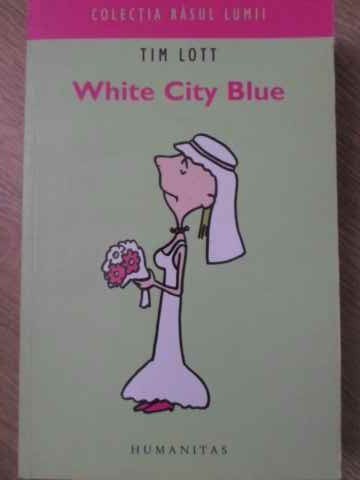 WHITE CITY BLUE-TIM LOTT-232275