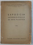 EXPOZITIA INTERREGIONALA DE ARTE PLASTICE , 1956