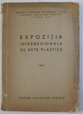 EXPOZITIA INTERREGIONALA DE ARTE PLASTICE , 1956 foto
