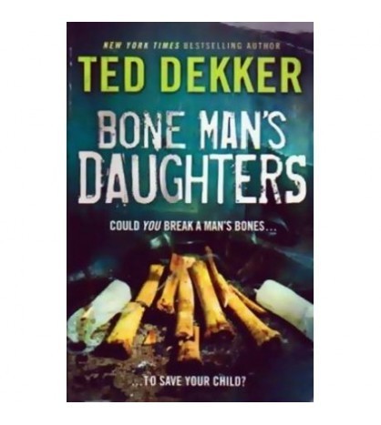 Ted Dekker - Bone Mans daughers - could you break a man&#039;s bones&hellip; - 1