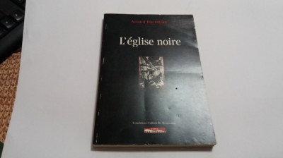 ANATOL BACONSKY - L`EGLISE NOIRE limba franceza R21 foto