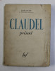 CLAUDEL PRESENT par LOIS GILLET , 1942 * COPERTA UZATA