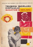 Virginia Russ, Traian Feldioreanu - Tehnica ingrijirii copilului sanatos si