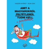 Amit a magyarokr&oacute;l felt&eacute;tlen&uuml;l tudni kell a felnőtteknek - Elek L&iacute;via