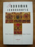 RAFAIL HARELIN / NIKOLAI GUSEV / MIHAIL DUNAEV - INDRUMAR ICONOGRAFIC - volumul I - 2007