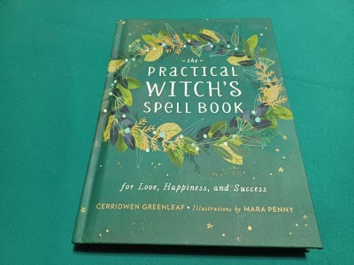 THE PRACTICAL WITCH&amp;#039;S SPELL BOOK / FOR LOVE, HAPPINESS AND SUCCESS /CERRIDWEN GREENLEAF /2018 * 19 foto