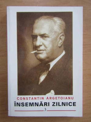 Constantin Argetoianu - Insemnari zilnice (vol. 3: 1 iulie-31 decembrie 1937) foto