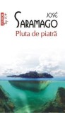 Pluta de piatra - Jose Saramago - Polirom