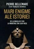 Cumpara ieftin Mari enigme ale istoriei. De la masca de fier la monstrul din Loch Ness/Pierre Bellemare, Jean-Francois Nahmias