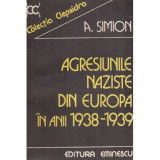 Alexandru Simion - Agresiunile naziste din Europa in anii 1938-1939 - 117164