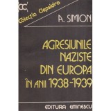 Alexandru Simion - Agresiunile naziste din Europa in anii 1938-1939 - 117164