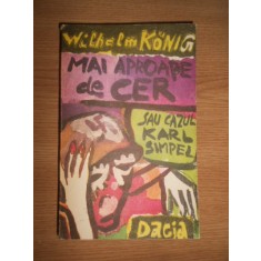 Wilhelm Konig - Mai aproape de cer (sau cazul Karl Simpel)