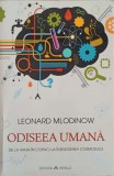 ODISEEA UMANA. DE LA VIATA IN COPACI LA INTELEGEREA COSMOSULUI-LEONARD MLODINOW-241096