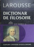 Larousse. Dictionar de filosofie - Didier Julia ($F42), Univers Enciclopedic