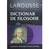 Larousse. Dictionar de filosofie - Didier Julia ($F42)
