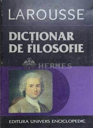 Larousse. Dictionar de filosofie - Didier Julia ($F42)