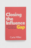 GMC Publications carte Closing the Influence Gap, Carla Miller
