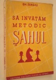 Sa invatam metodic sahul - Gh. Sergiu 1951