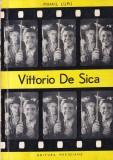 Carte Mihail Lupu - Vittorio De Sica, Editura Meridiane, 1967, 61 pagini, 13x20 cm, romana, coperti brosate