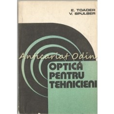 Optica Pentru Tehnicieni - E. Toader, V. Spulber