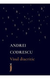 Visul diacritic - Andrei Codrescu