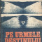 Pe urmele destinului - Romulus Cioflec