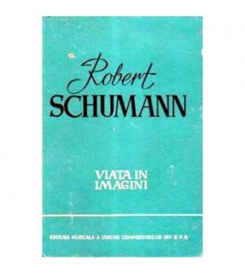 - Robert Schumann - Viata in imagini - 106008 foto
