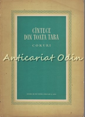 Cintece Din Toata Tara. Coruri - Tiraj: 1090 Exemplare - Partituri foto