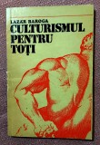 Culturismul pentru toti - Lazar Baroga, Editura Sport-Turism, 1975, Carte Sport, 104 pagini