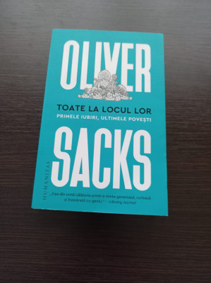 Oliver Sacks - Toate la locul lor. Primele iubiri, ultimele povesti foto