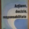 Actiune, decizie, responsabilitate Studii de praxiologie Cornel Popa s.a.