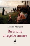 Bisericile cireselor amare - Tracus Arte