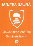 Mintea imuna - Monty Lyman