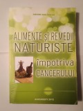 Andrei Moldovan - Alimente și remedii naturiste &icirc;mpotriva cancerului (2012)
