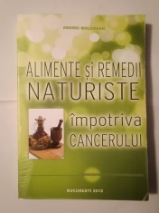 Andrei Moldovan - Alimente și remedii naturiste &icirc;mpotriva cancerului (2012)