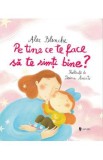 Pe tine ce te face sa te simti bine? - Alec Blenche