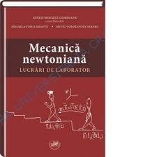 EUGEN - MIHAIATA - CIOROIANU - MECANICA NEWTONIANA - lucrari de laborator foto