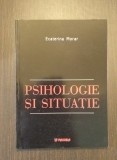 PSIHOLOGIE SI SITUATIE - ECATERINA MORAR