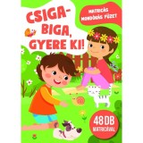 Csiga-biga gyere ki!