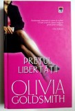 PRETUL LIBERTATII de OLIVIA GOLDSMITH , 2006